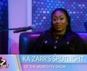 KA ZARR Spotlight of the Month TV Show - Featuring Stacie Bethea aka