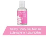 https://www.pinkcherry.com/products/sassy-booty-gel-lube-in-4-2oz-125ml (PinkCherry US) nhttps://www.pinkcherry.ca/products/sassy-booty-gel-lube-in-4-2oz-125ml (PinkCherry Canada)nnSpecially formulated to enhance anal sex and backdoor penetration play, Sassy Booty Gel offers all the safe slipperiness of Sliquid&#39;s clean, natural water based formula in a thicker texture that provides even more comfort, cushion and reliable moisture.nnA healthier choice for mindful women (and men), all Sliquid lube