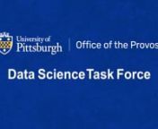 Provost Ann E. Cudd and members of the University of Pittsburgh Data Science Task Force emphasize the importance of data science and preview some of the findings from the group&#39;s new report.