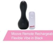 https://www.pinkcherry.com/products/moove-remote-rechargeable-flexible-vibe-in-black (PinkCherry US)nhttps://www.pinkcherry.ca/products/moove-remote-rechargeable-flexible-vibe-in-black(PinkCherry Canada)nnSmoothed into a sexy, totally versatile bowling-pin shape, the Moove Remote vibe from Screaming O delivers perfectly placed stimulation inside or out.nnUniquely flexible, bending and curving to pinpoint sweet spots body-wide, the Moove is perfect for solo love and couple play. Use it to targe