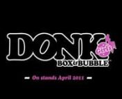 DONK Magazine is coming back and will be on stands April 2011.nnThis is just the beginning. More to come...nnhttp://www.rides-mag.com/donk/2011/02/donk-box-bubble-is-back/