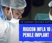 In this video we replace an Indian malleable implant with a new rigicon infla 10 ax. Rigicon Infla 10 ax is a 3 piece inflatable penile implant. It is the only penile implant with length expansion and hydrophilic coating.nnSurgery was performed by Dr Vijayant Govinda Gupta in New Delhi India. Hospital name is New Delhi Andrology Clinic.Surgery duration was 60 minutes. nnAbout Rigicon Infla 10 AX - Inflatable 3 piece penile implant. Reservoir is low profile of 110 ml. Size is 18 cm and has both l