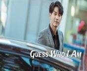 Guess Who I Am - Episode 5 (EngSub)