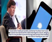 Tucker Carlson reiterated that he was spied upon by the National Security Agency, who hooked into his Signal account.&#60;br/&#62;&#60;br/&#62;He claims that the US intelligence agencies leaked closely-guarded information to media publications.
