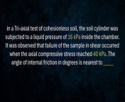 in a Tri-axial test of cohesionless soil, the soil cylinder was subjected to a liquid pressure of 16 kPa inside the chamber. It was observed that failure of the sample in shear occurred when the axial compressive stress reached 40 kPa. The angle of internal friction in degrees is nearest to&#60;br/&#62;-&#60;br/&#62;CE Board HGE Problem 29 (Hydraulics and Geotechnical Engineering) - CE Nov 2023&#60;br/&#62;-&#60;br/&#62;paki pindot po sa &#92;