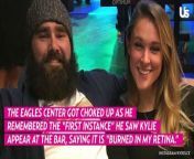 Jason Kelce Gets Choked Up Remembering Night He Met Wife Kylie Kelce