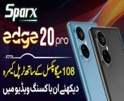 Sparx Edge 20 Pro Unboxing - 108 MP Ke Sath Triple Camera - For Price &amp; Feature Watch Unboxing Video&#60;br/&#62;#SparxEdge20Pro #SparxEdge20ProUnboxing #MobileUnboxing #Sparx #SparxSmartPhones #SparxMobile #SparxPakistan #UnboxingVideo #Technology #Lahore