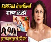 10 films which Kareena Kapoor rejected Ram-Leela, Queen, Chennai Express, Fashion and More