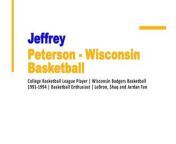 Jeffrey Peterson was unlucky enough not to make it to the professional team. But that did not dim his passion one bit. His enthusiasm continued to where he currently is in life. He still loves basketball and never misses a chance to see a live game. &#60;br/&#62;&#60;br/&#62;Find out more about him at his official site https://jeffpetersenwisconsinbadgers.com/