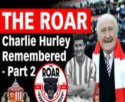 Remembering Sunderland legend Charlie Hurley, with host James Copley and guests Rob Mason and Phil Smith.&#60;br/&#62;Watch Part 2 on www.shotstv.com