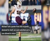 Michael Turk a punter for the Sun Devils entered draft but has been allowed to return to program
