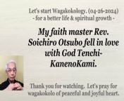 My faith master Rev. Soichiro Otsubo fell in love with God Tenchi-KanenoKami. 04-26-2024