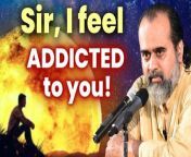 ~~~~~&#60;br/&#62;&#60;br/&#62;Video Information: 13.04.24, Vedanta Session, Greater Noida &#60;br/&#62;&#60;br/&#62;Context:&#60;br/&#62;Sir, I feel addicted to you&#60;br/&#62;&#60;br/&#62;Music Credits: Milind Date &#60;br/&#62;~~~~~&#60;br/&#62;&#60;br/&#62;#acharyaprashant #sex