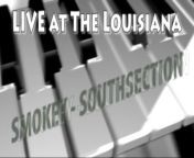 LIVE @ The Louisiana. Bristol. 2003. &#60;br/&#62;Track - Smokey. &#60;br/&#62;Band - Southsection