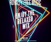Royalty free Music - Relax Impu - Give Back Climax from indian xxx climax