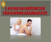 #ejaculation #mating #couplesproblem&#60;br/&#62;Ejaculation of semen during intercourse before or immediately after penetration. So, here we have 5 home remedies for premature ejaculation.