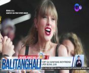 Ready to support sa kaniyang boyfriend ang pop superstar na si Taylor Swift!&#60;br/&#62;&#60;br/&#62;&#60;br/&#62;Balitanghali is the daily noontime newscast of GTV anchored by Raffy Tima and Connie Sison. It airs Mondays to Fridays at 10:30 AM (PHL Time). For more videos from Balitanghali, visit http://www.gmanews.tv/balitanghali.&#60;br/&#62;&#60;br/&#62;#GMAIntegratedNews #KapusoStream&#60;br/&#62;&#60;br/&#62;Breaking news and stories from the Philippines and abroad:&#60;br/&#62;GMA Integrated News Portal: http://www.gmanews.tv&#60;br/&#62;Facebook: http://www.facebook.com/gmanews&#60;br/&#62;TikTok: https://www.tiktok.com/@gmanews&#60;br/&#62;Twitter: http://www.twitter.com/gmanews&#60;br/&#62;Instagram: http://www.instagram.com/gmanews&#60;br/&#62;&#60;br/&#62;GMA Network Kapuso programs on GMA Pinoy TV: https://gmapinoytv.com/subscribe