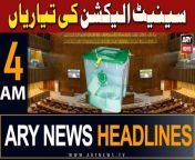 ARY News 4 AM Headlines | 15th March 2024 | Senate Election from sunni levon