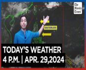 Today&#39;s Weather, 4 P.M. &#124; Apr. 29, 2024&#60;br/&#62;&#60;br/&#62;Video Courtesy of DOST-PAGASA&#60;br/&#62;&#60;br/&#62;Subscribe to The Manila Times Channel - https://tmt.ph/YTSubscribe &#60;br/&#62;&#60;br/&#62;Visit our website at https://www.manilatimes.net &#60;br/&#62;&#60;br/&#62;Follow us: &#60;br/&#62;Facebook - https://tmt.ph/facebook &#60;br/&#62;Instagram - https://tmt.ph/instagram &#60;br/&#62;Twitter - https://tmt.ph/twitter &#60;br/&#62;DailyMotion - https://tmt.ph/dailymotion &#60;br/&#62;&#60;br/&#62;Subscribe to our Digital Edition - https://tmt.ph/digital &#60;br/&#62;&#60;br/&#62;Check out our Podcasts: &#60;br/&#62;Spotify - https://tmt.ph/spotify &#60;br/&#62;Apple Podcasts - https://tmt.ph/applepodcasts &#60;br/&#62;Amazon Music - https://tmt.ph/amazonmusic &#60;br/&#62;Deezer: https://tmt.ph/deezer &#60;br/&#62;Tune In: https://tmt.ph/tunein&#60;br/&#62;&#60;br/&#62;#themanilatimes&#60;br/&#62;#WeatherUpdateToday &#60;br/&#62;#WeatherForecast&#60;br/&#62;