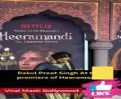 Rakul Preet Singh At the premiere of Heeramandi