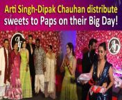 Arti Singh and Dipak Chauhan hosted a spectacular sangeet ceremony last night, graced by luminaries from the industry. In a heartwarming display of generosity, Arti and Dipak&#39;s actions touched the hearts of many amidst the festivities.&#60;br/&#62;&#60;br/&#62;#artisingh #deepakchauhan #krushna #sangeetceremony #paparazzi #kashmirashah#artisinghonmarriage #dancevideo#trending #viralvideo #entertainmentnews #bollywoodnews #celebupdate
