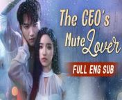 The CEO&#39;s Mute Lover Full Episodes [ENG SUB]