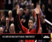 Toronto Raptors veteran Kyle Lowry heaped praise on the NBA&#39;s COVID-19 health and safety protocols, calling the league&#39;s decisions &#92;