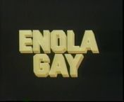 Enola Gay (1980) (1 of 2) from gay xxx mi