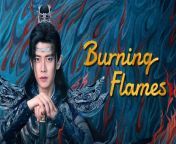 Burning Flames - Episode 30 (EngSub)