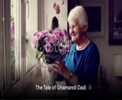 The Humbling of Ghamandi Dadi&#60;br/&#62;&#60;br/&#62;Once upon a time, in a small village nestled amidst rolling hills and lush greenery, there lived a woman named Ghamandi Dadi, which translates to &#92;